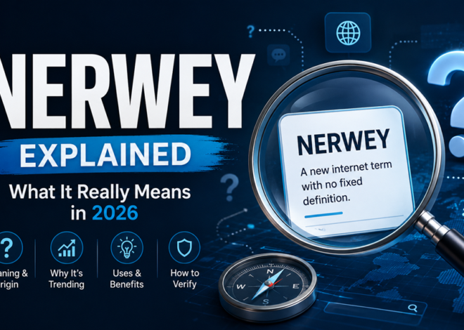 Nerwey Explained: What It Really Means in 2026