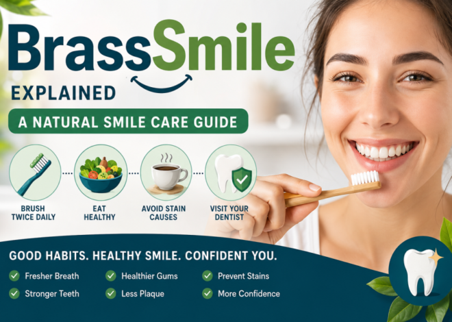 BrassSmile Explained: A Natural Smile Care Guide